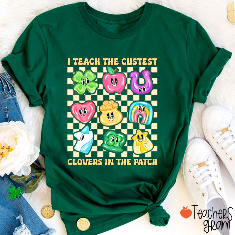 I Teach The Cutest Clovers In The Patch Teacher T-Shirt