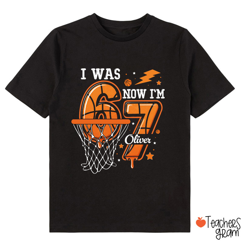 I Was Six Now I'm Seven Basketball Class T-Shirt