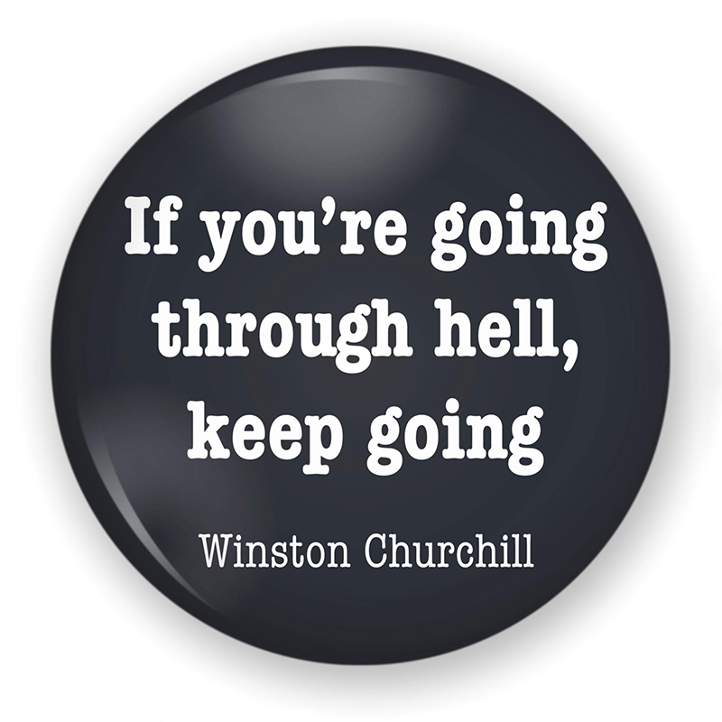 If You're Going Through Hell Keep Going Teacher Pinback Button