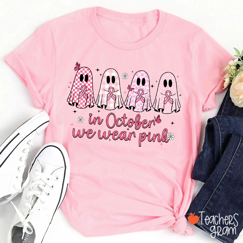 In October We Wear Pink Cute Ghosts Teacher T-Shirt