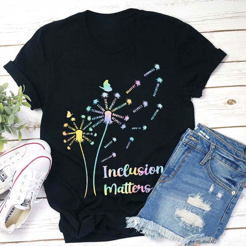 Inclusion Matter Teacher T-Shirt