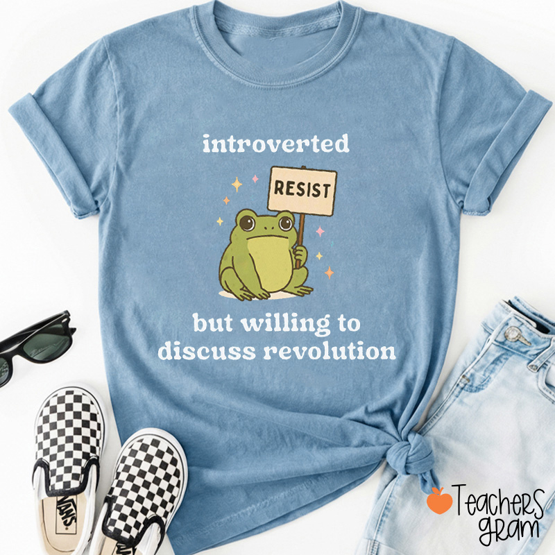 Introverted But Willing To Discuss Revolution Teacher T-Shirt