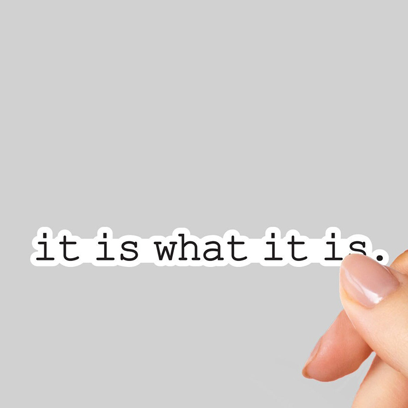 It Is What It Is Teacher Stickers