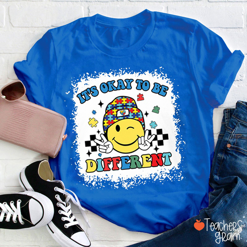 It's Okay To Be Different Teacher T-Shirt