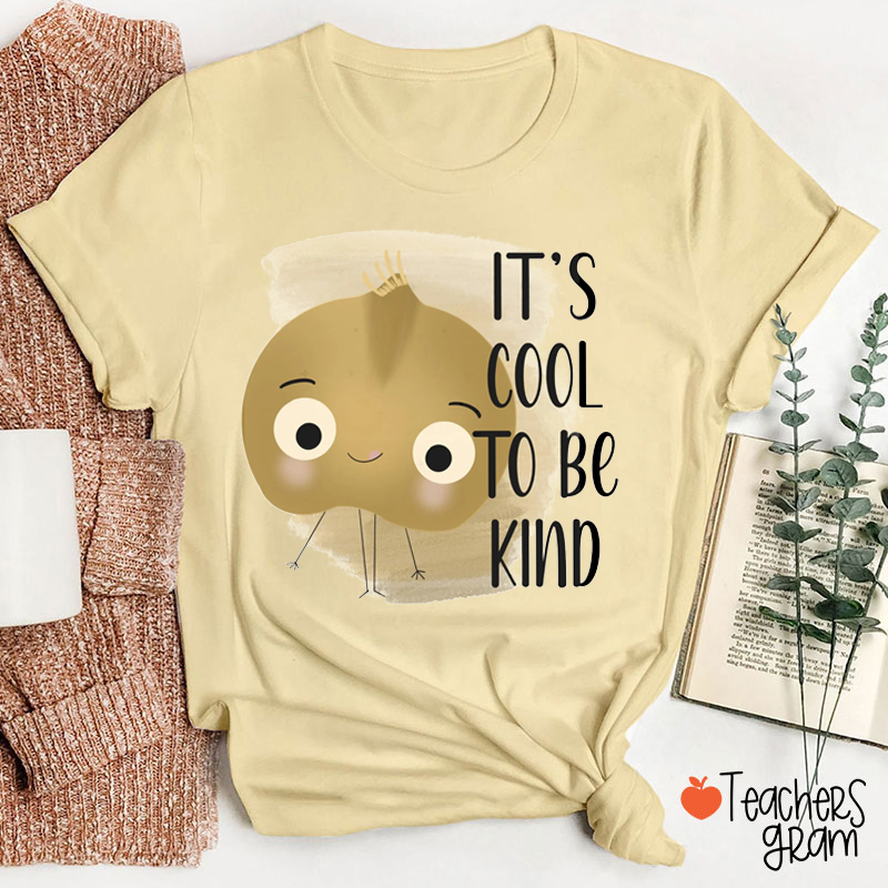 It's Cool To Be Kind Teacher T-Shirt