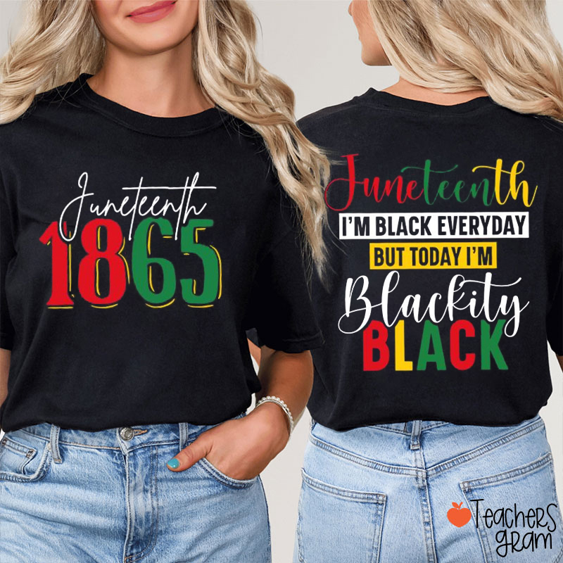 Juneteenth Blackity Black Teacher Two Sided T-Shirt