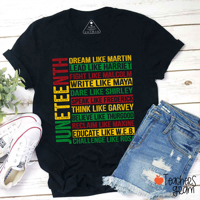 Juneteenth Dream Like Teacher T-Shirt