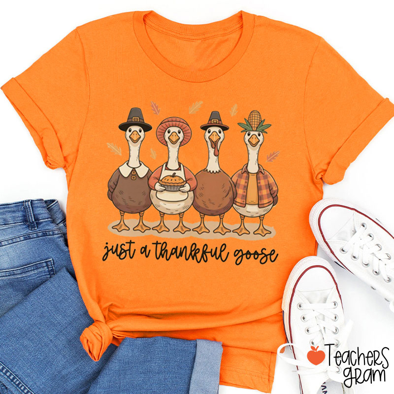 Just A Thankful Goose Teacher T-Shirt