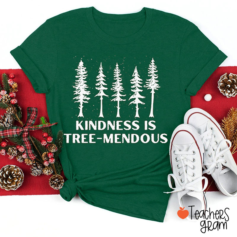 Kindness Is Tree Mendous Teacher T-Shirt