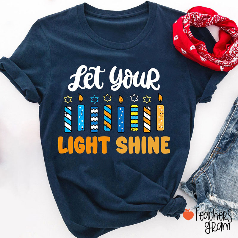 Let Your Light Shine Teacher T-Shirt