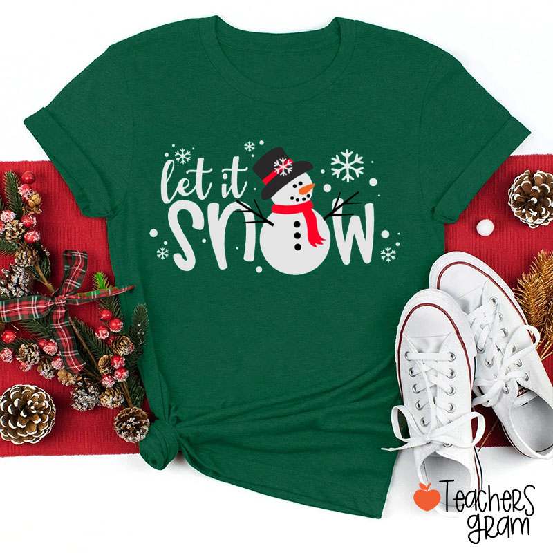 Let It Snow Snowman Teacher T-Shirt