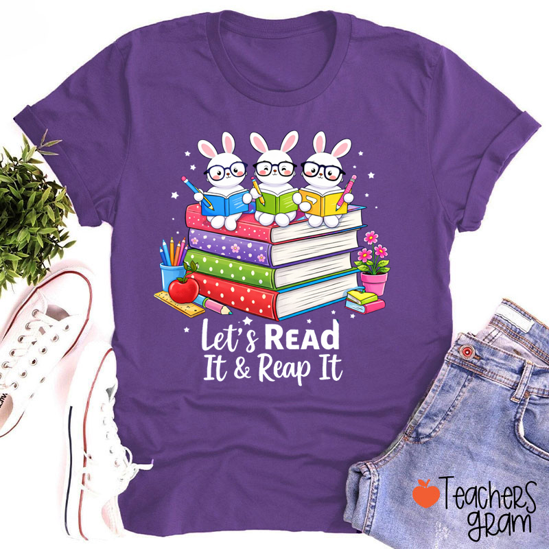 Let's Read It And Reap It Teacher T-Shirt