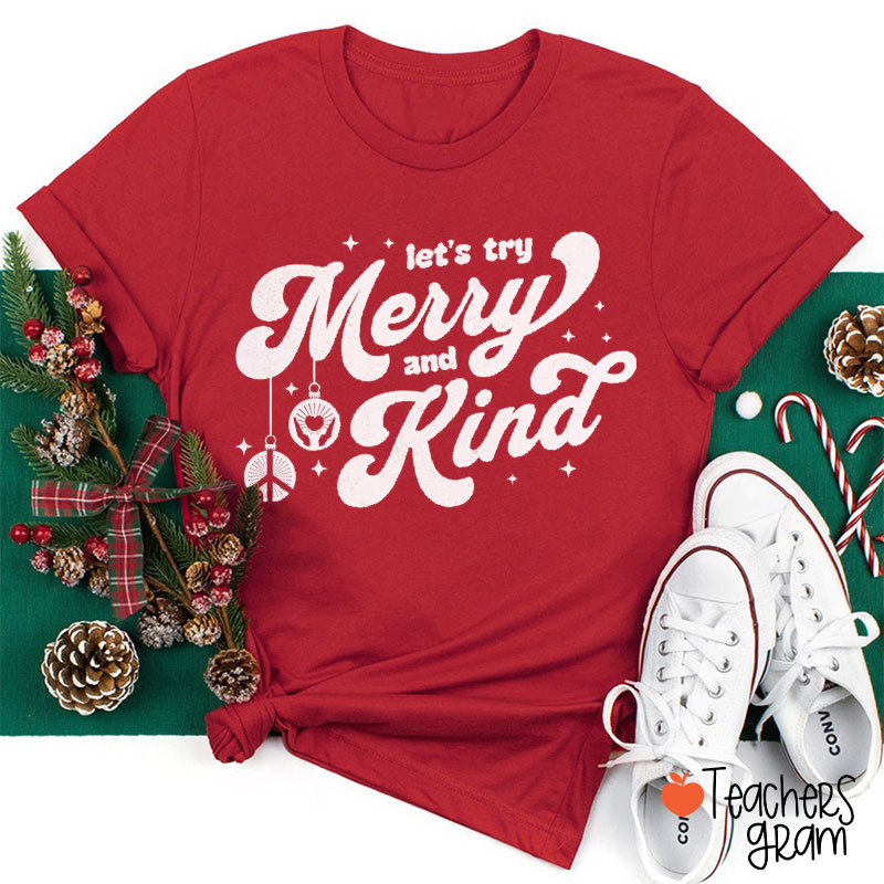 Let's Try Merry And Kind Teacher T-Shirt
