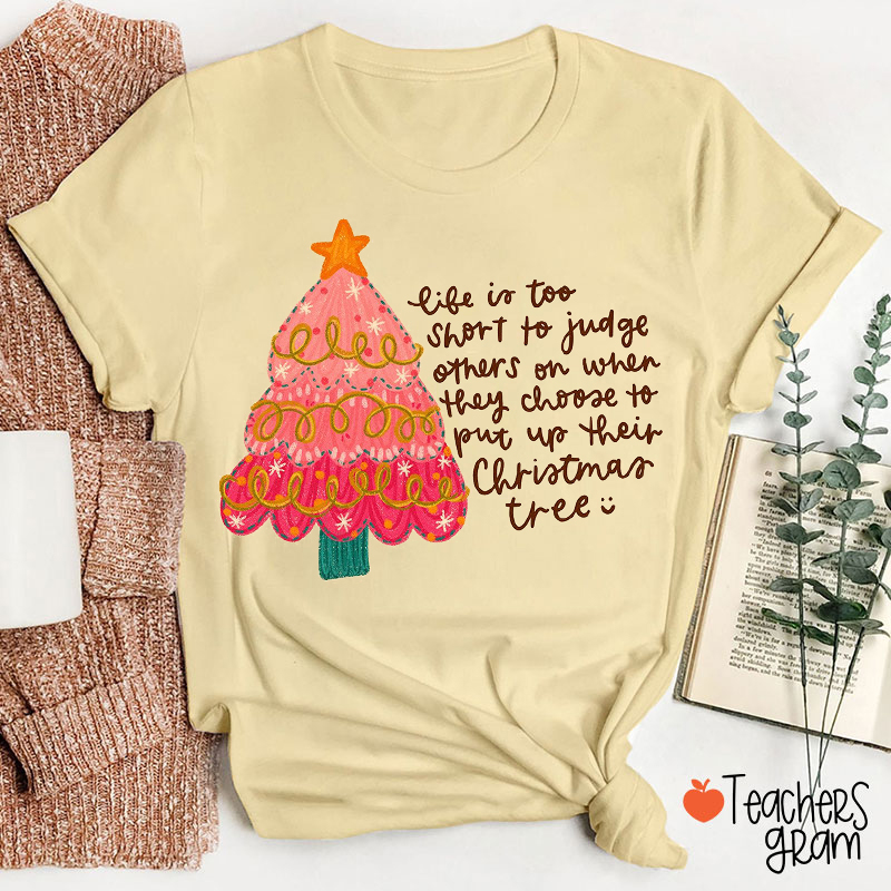 Life Is Too Short To Judge Others Teacher T-Shirt
