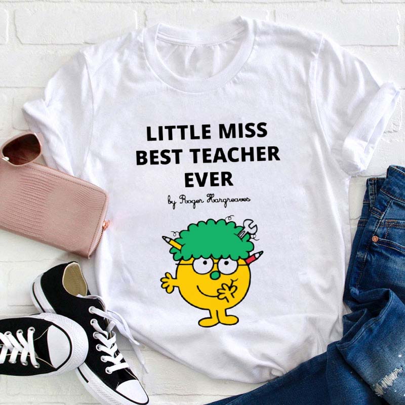 Little Miss Best Teacher Ever Teacher T-Shirt