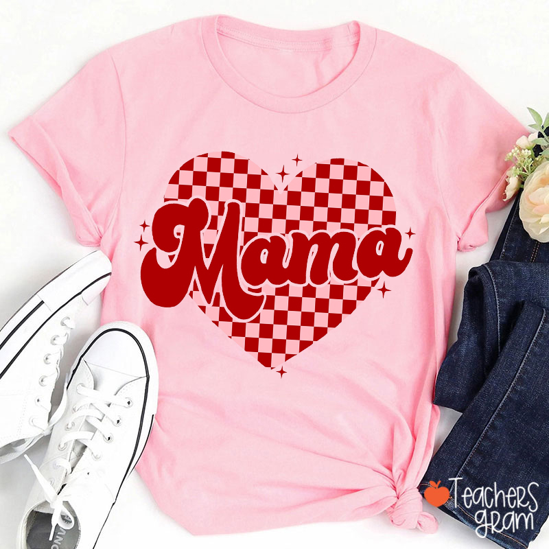 Mama Heart Valentines Day Teacher T-Shirt