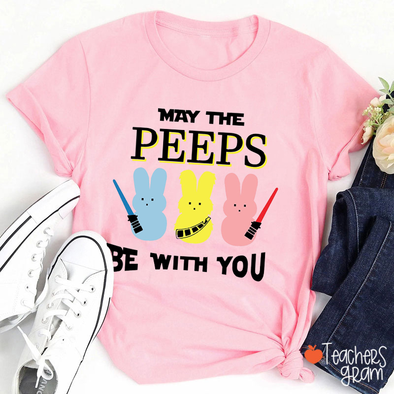 May The Peeps Be With You Teacher T-Shirt