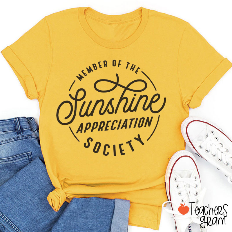 Member Of The Sunshine Appreciation Society Teacher T-Shirt