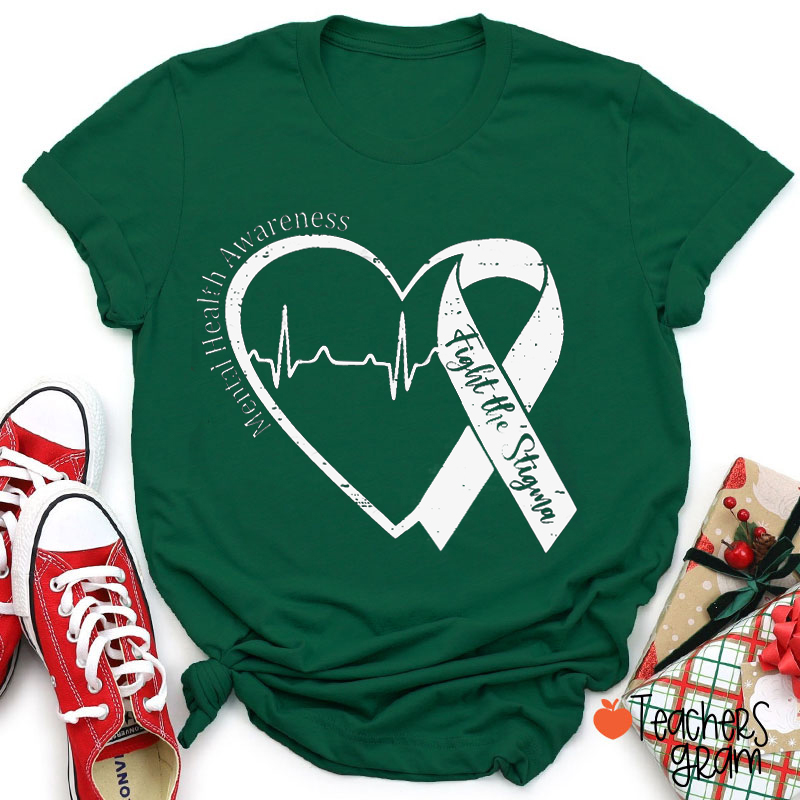Mental Health Awareness Fight The Stigma Teacher T-Shirt
