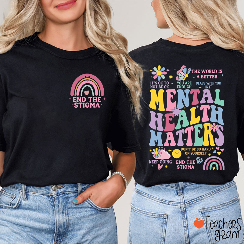 Mental Health Matters Inspirational Teacher Two Sided T-Shirt