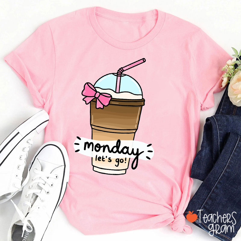 Monday Let's Go Teacher T-Shirt