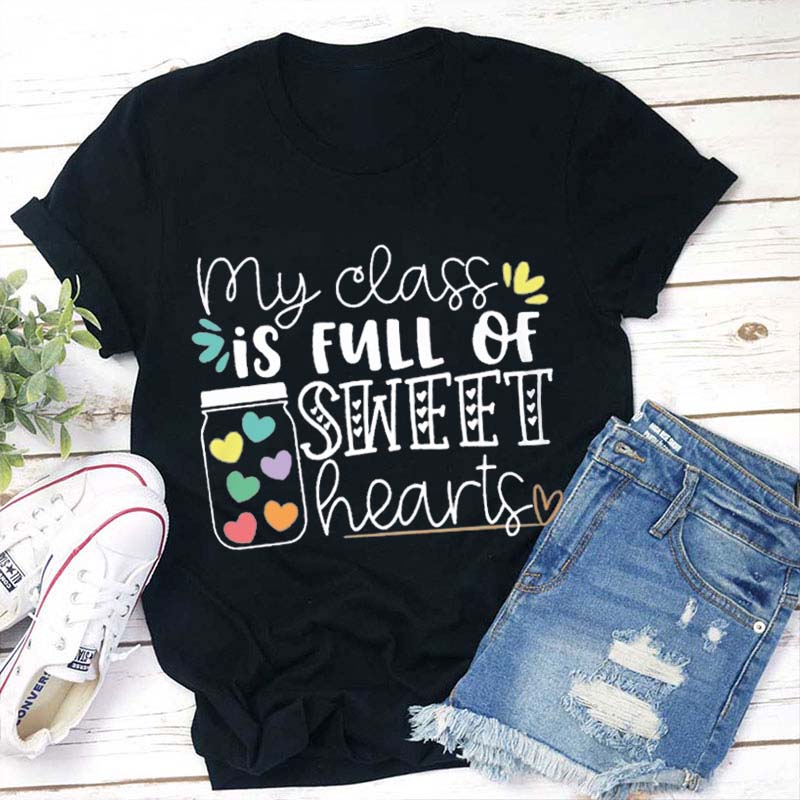 My Class Is Full Of Sweet Hearts Teacher T-Shirt