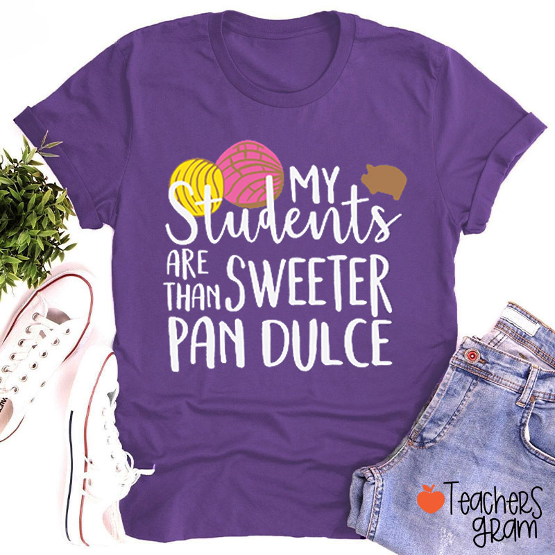 My Students Are Sweeter Than Pan Dulce Spanish Teacher T-Shirt