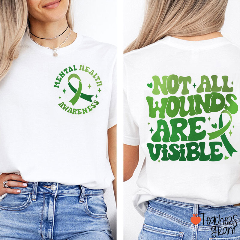 Not All Wounds Are Visible Teacher Two Sided T-Shirt
