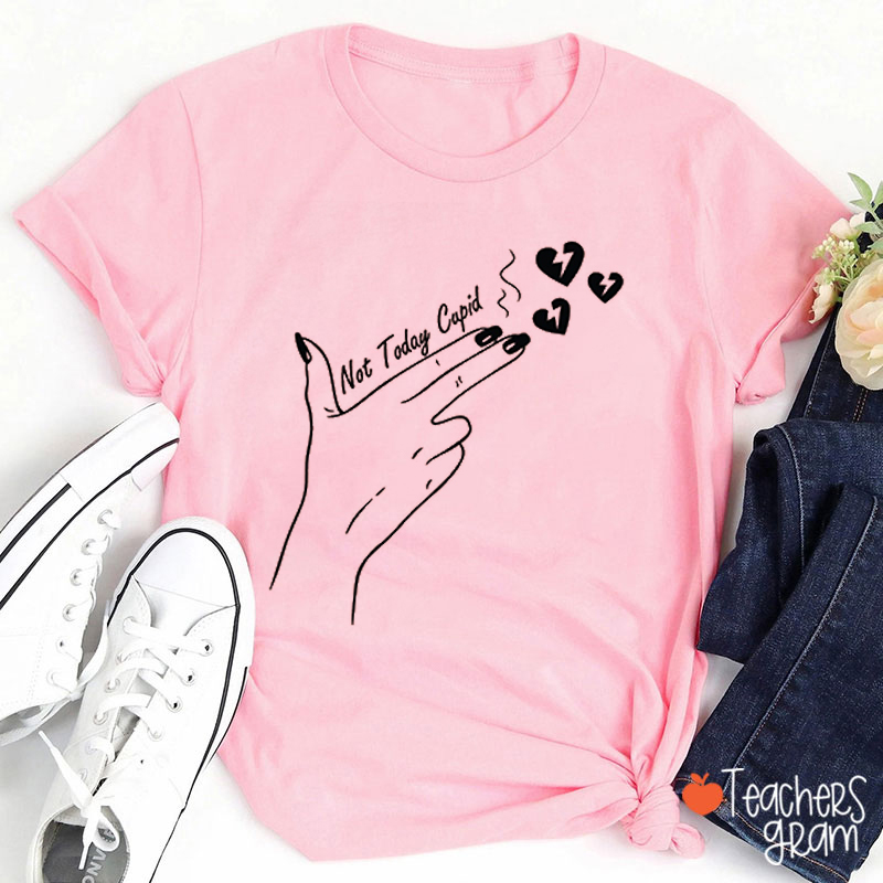Not Today Cupid Gun Finger Hand Teacher T-Shirt