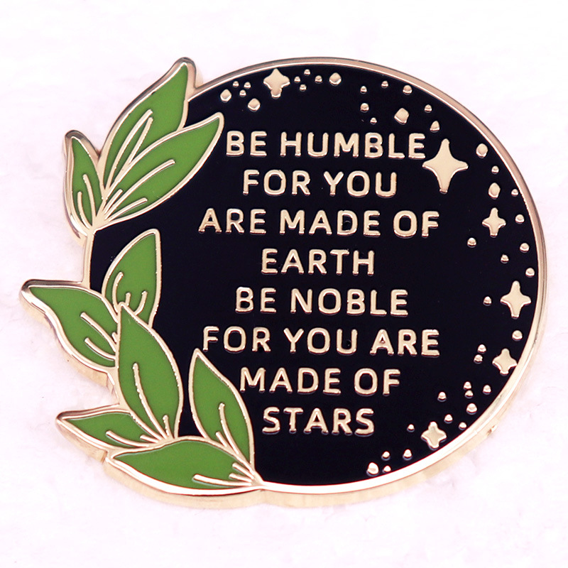 Be Humble For You Are Made Of Earth Teacher Pin