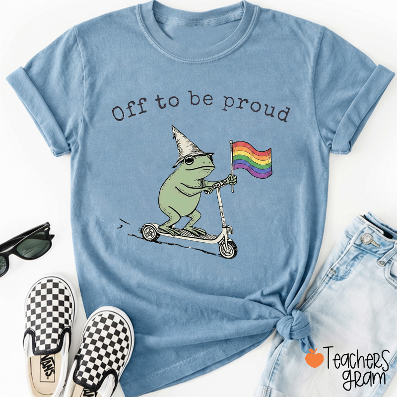 Off To Be Proud Teacher T-Shirt