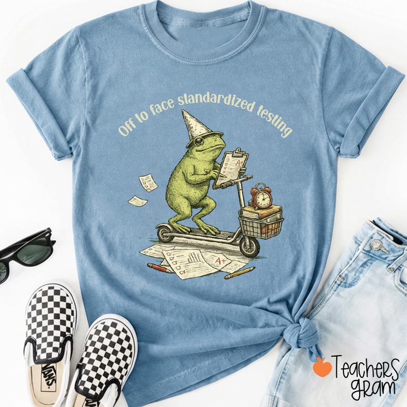 Off To Face Standardized Testing Teacher T-Shirt