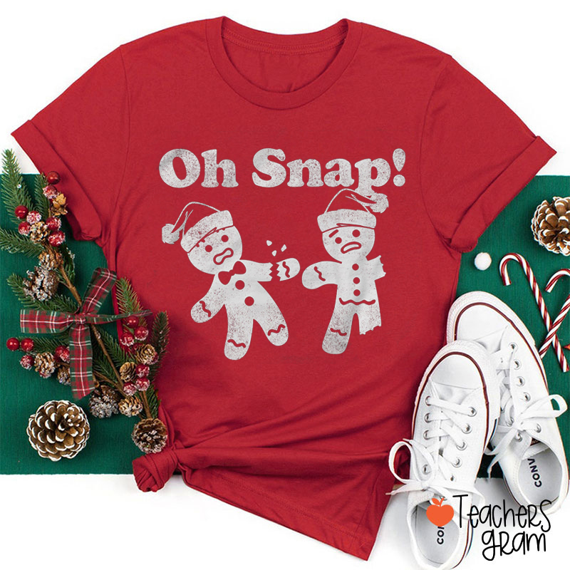 Oh Snap Gingerbread Man Teacher T-Shirt