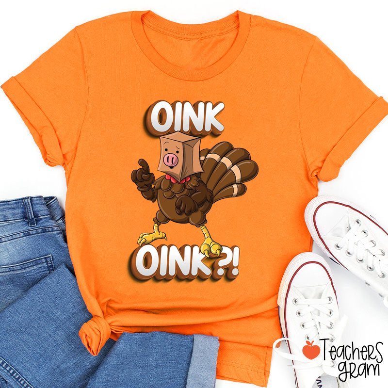 Oink Oink Undercover Turkey Teacher T-Shirt