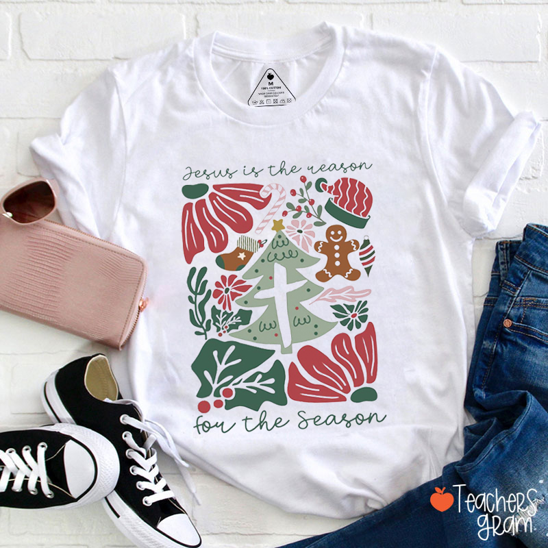 Jesus Is The Reason For The Season Teacher T-Shirt