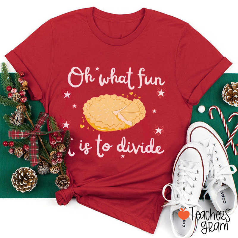 Oh What Fun It Is To Divide Teacher T-Shirt