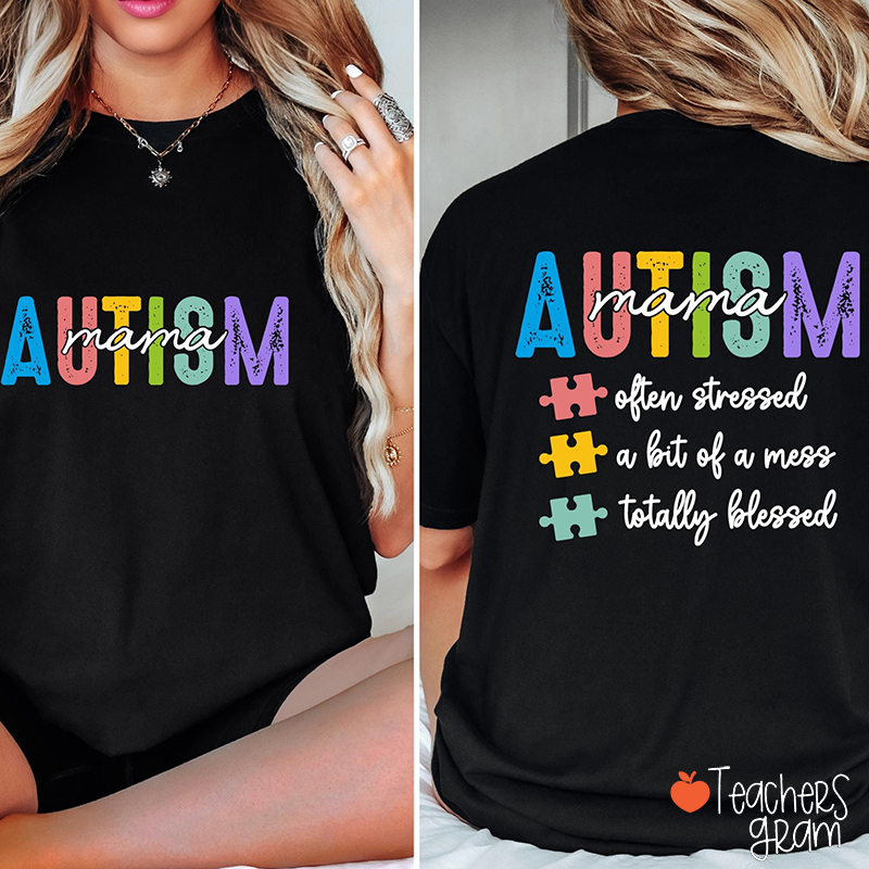 Personalized Autism Often Stressed A Bit Of A Mess Totally Blessed Teacher Two Sided T-Shirt