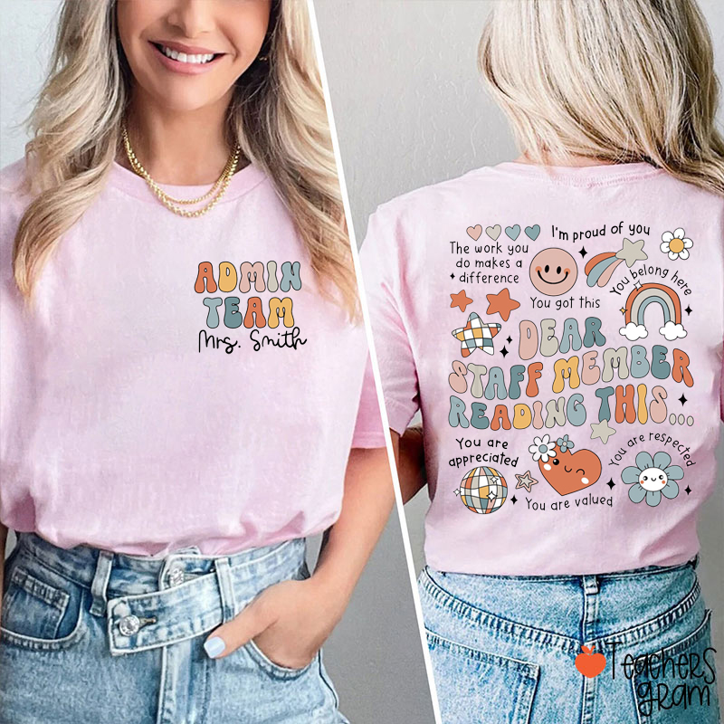 Personalized Dear Staff Member Reading This Teacher Two Sided T-Shirt
