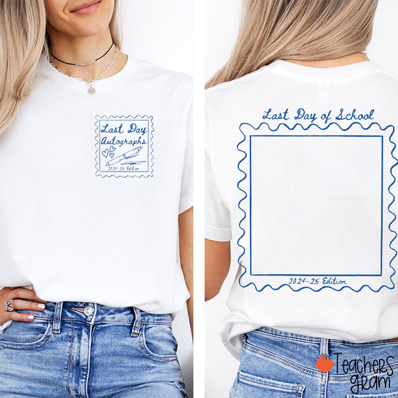 Personalized Last Day Autographs Teacher Two Sided T-Shirt