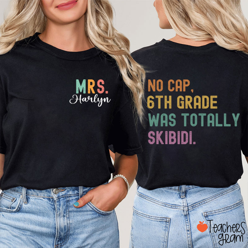 Personalized Name And Grade No Cap Totally Skibidi Teacher Two Sided T-Shirt