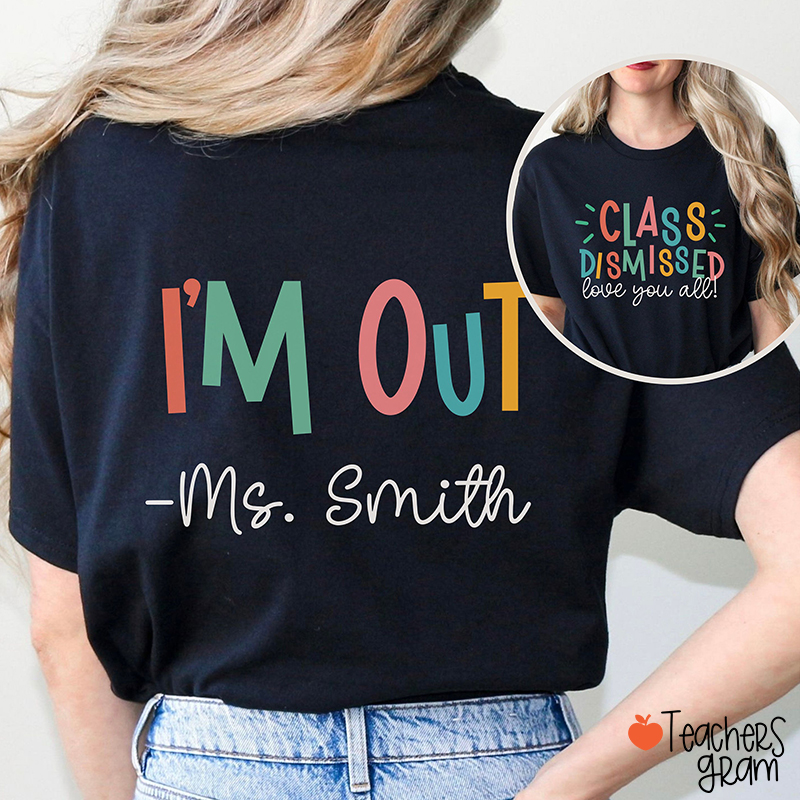 Personalized Name Class Dismissed Love You All Teacher Two Sided T-Shirt