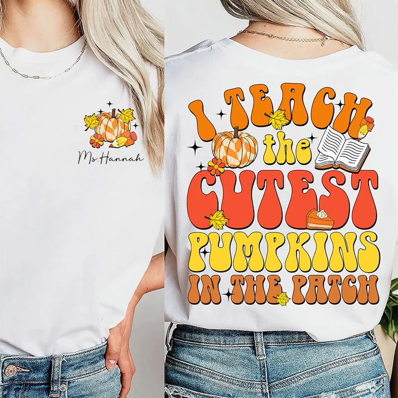 Personalized Name I Teach The Cutest Pumpkins In The Patch Teacher Two Sided T-Shirt