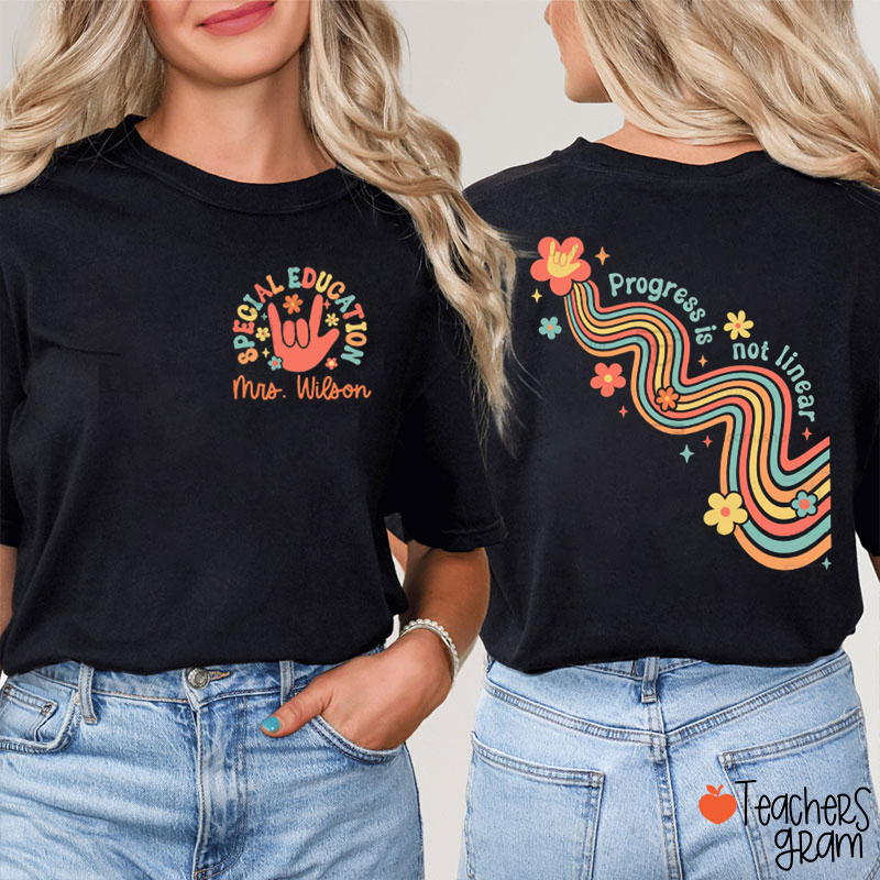 Personalized Name Progress Is Not Linear Teacher Two Sided T-Shirt