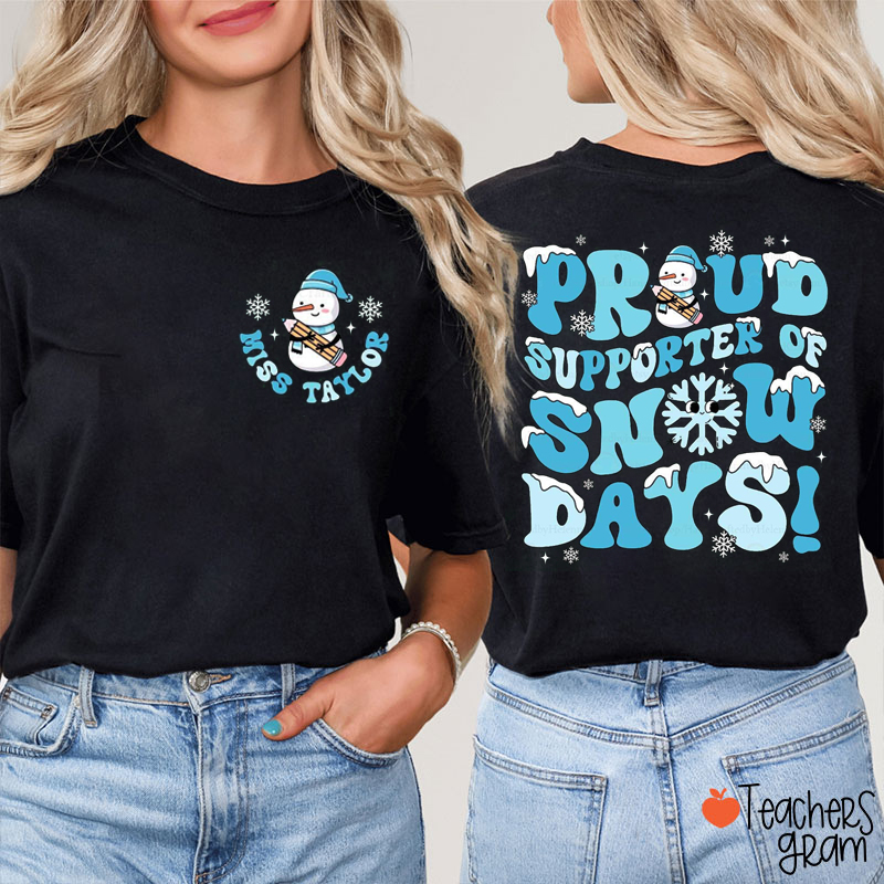 Personalized Name Proud Supported Of Snow Days Teacher Two Sided T-Shirt