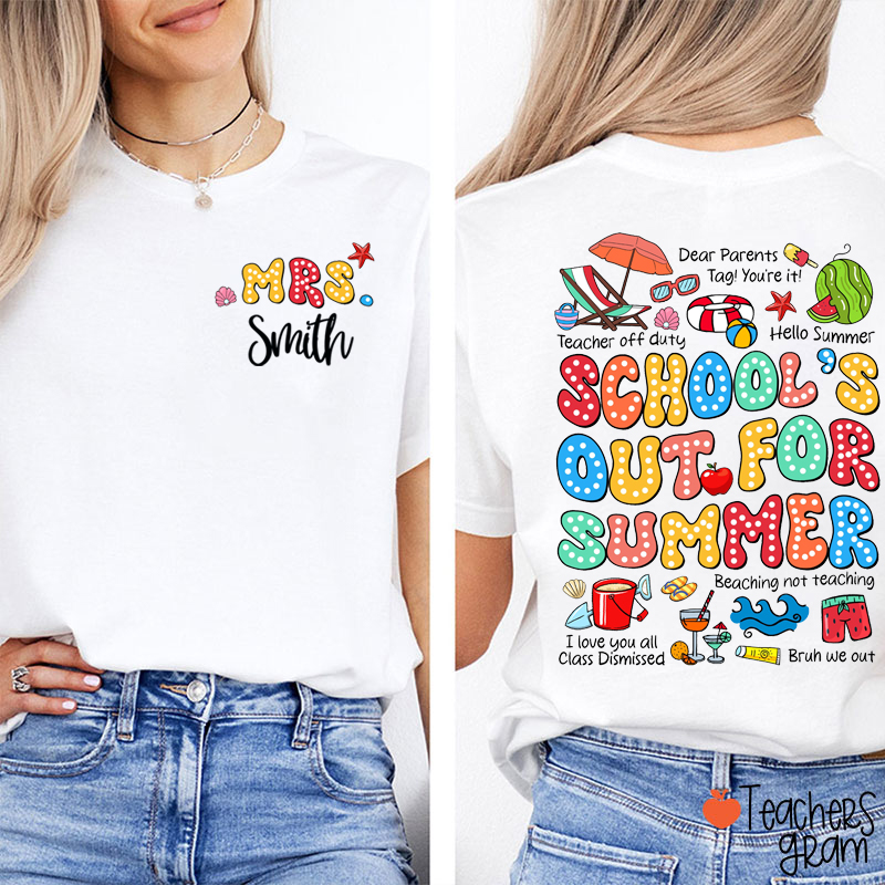 Personalized Name School's Out For Summer Teacher Two Sided T-Shirt