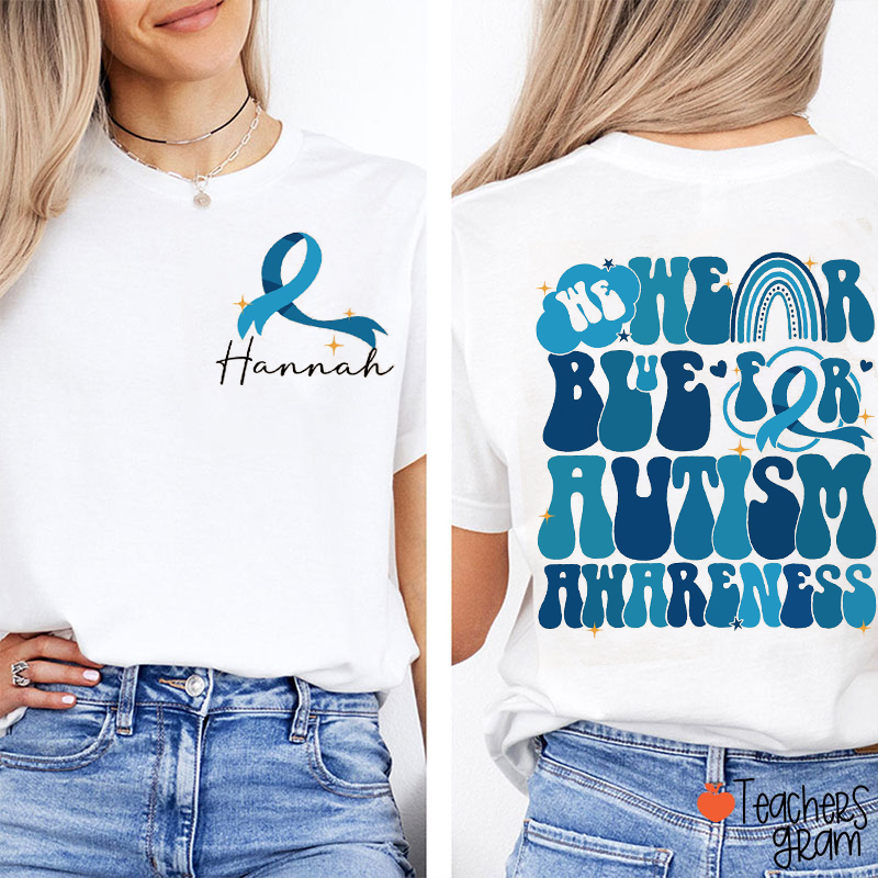 Personalized Name We Wear Blue Teacher Two Sided T-Shirt