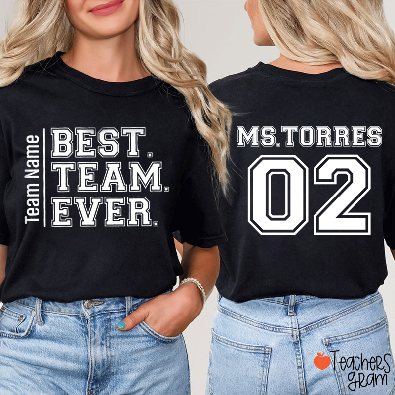 Personalized Best Team Ever Teacher Two Sided T-Shirt