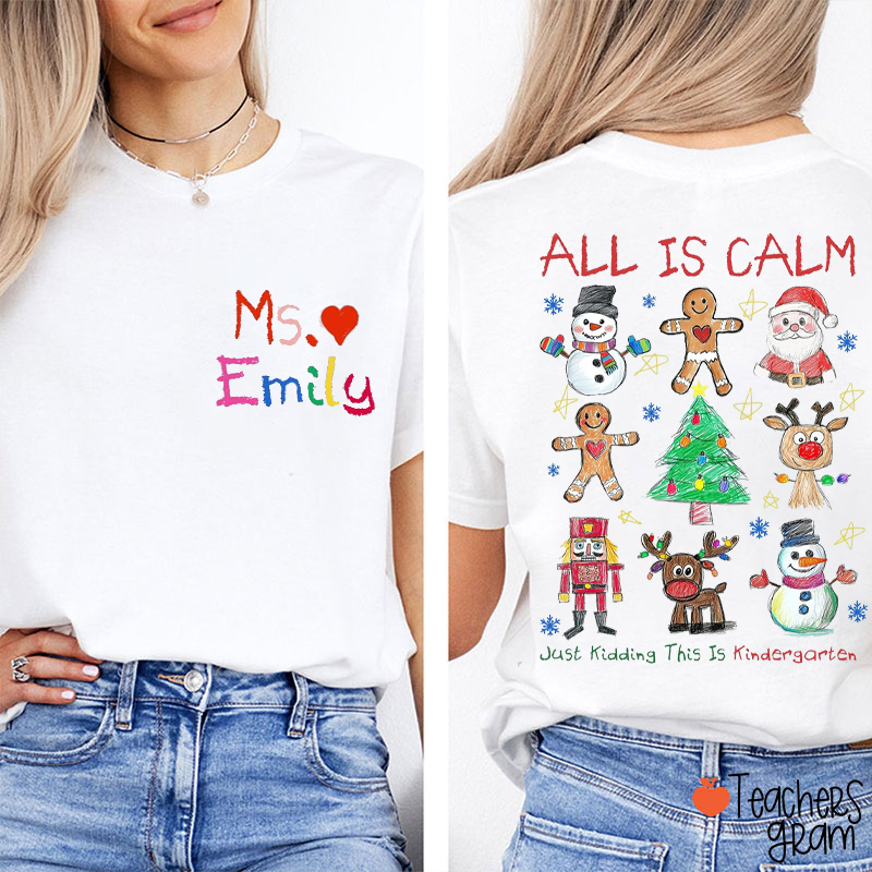 Personalized Name And Grade All Is Calm Just Kidding Teacher Two Sided T-Shirt