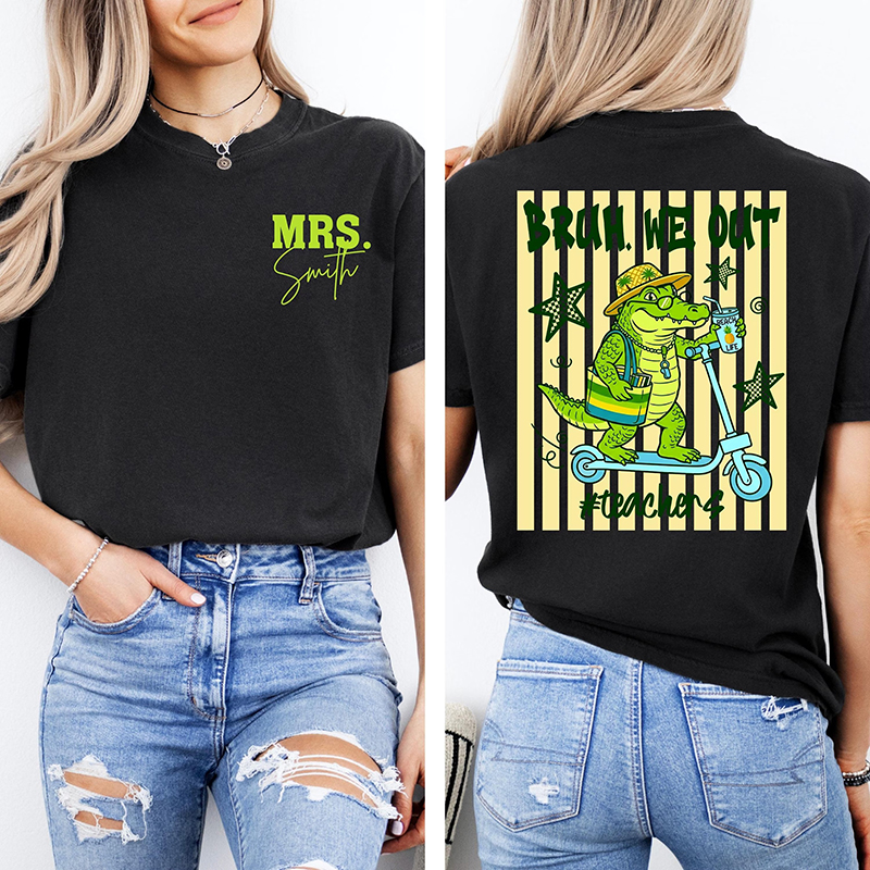 Personalized Name Bruh We Out Gator Teacher Two Sided T-Shirt