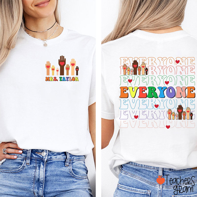 Personalized Name Everyone Is Welcome Here Teacher Two Sided T-Shirt